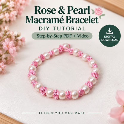 08-Rose & Pearl Macramé Bracelet DIY Tutorial – Step-by-Step PDF + Video